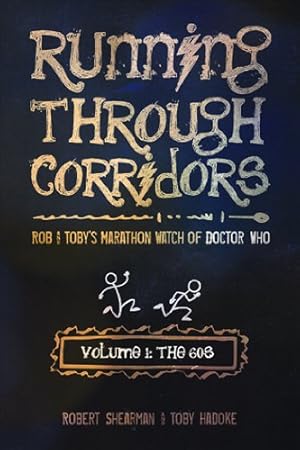 Seller image for Running Through Corridors: Rob and Toby's Marathon Watch of Doctor Who (Volume 1: The 60s) (Running Through Corridors series) [Soft Cover ] for sale by booksXpress