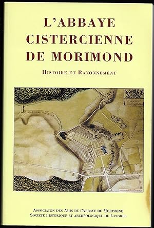 l'ABBAYE CISTERCIENNE de MORIMOND - histoire et rayonnement