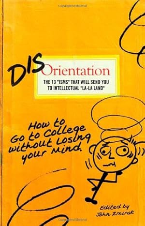 Seller image for Disorientation: How to Go to College Without Losing Your Mind [Soft Cover ] for sale by booksXpress