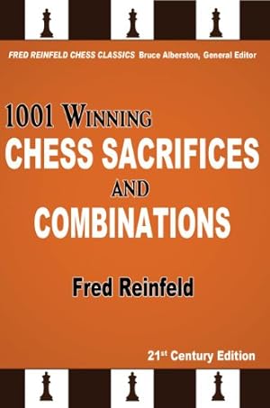 Image du vendeur pour 1001 Winning Chess Sacrifices and Combinations, 21st Century Edition (Fred Reinfeld Chess Classics) by Reinfeld, Fred [Paperback ] mis en vente par booksXpress
