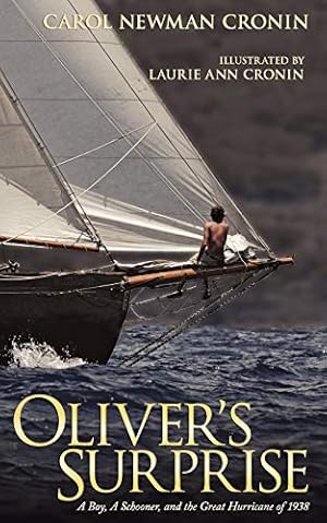 Seller image for Oliver's Surprise: A Boy, a Schooner and the Great Hurricane of 1938 by Carol Newman Cronin [Paperback ] for sale by booksXpress