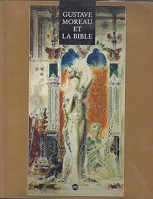 Imagen del vendedor de Gustave Moreau et la Bible : [exposition], Muse national Message biblique Marc Chagall, 6 juillet-7 octobre 1991 a la venta por PRISCA