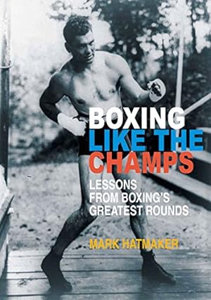 Imagen del vendedor de Boxing Like the Champs: Lessons from Boxing's Greatest Fighters [Soft Cover ] a la venta por booksXpress