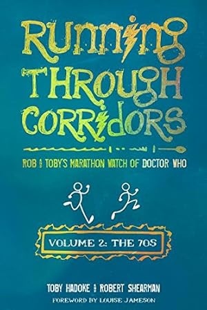 Seller image for Running Through Corridors 2: Rob and Toby's Marathon Watch of Doctor Who (The 70s) by Hadoke, Toby, Shearman, Robert [Paperback ] for sale by booksXpress