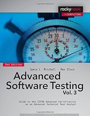 Seller image for Advanced Software Testing - Vol. 3, 2nd Edition: Guide to the ISTQB Advanced Certification as an Advanced Technical Test Analyst by Mitchell, Jamie L, Black, Rex [Paperback ] for sale by booksXpress