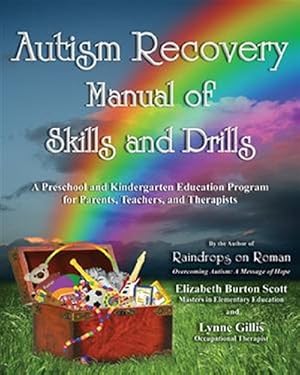 Seller image for Autism Recovery Manual of Skills and Drills: A Preschool and Kindergarten Education Guide for Parents, Teachers, and Therapists [Soft Cover ] for sale by booksXpress