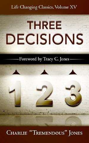 Seller image for The Three Decisions (Life-Changing Classics) (Life-Changing Classics (Paperback)) by Charlie Tremendous Jones, Tracey C. Jones [Paperback ] for sale by booksXpress