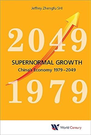 Image du vendeur pour Supernormal Growth: China's Economy 1979-2049 by Jeffrey Zhengfu Shi [Hardcover ] mis en vente par booksXpress