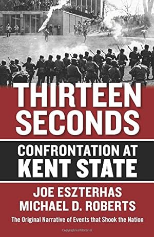 Bild des Verkufers fr Thirteen Seconds: Confrontation at Kent State by Eszterhas, Joe, Roberts, Michael D. [Paperback ] zum Verkauf von booksXpress