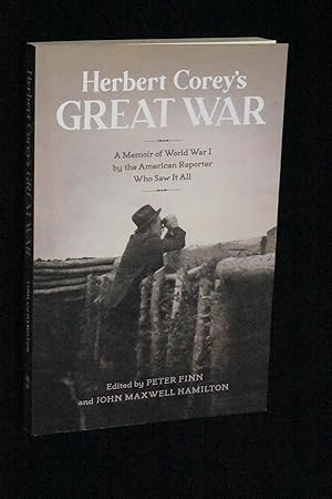 Immagine del venditore per Herbert Corey's Great War: A Memoir of World War I by the American Reporter Who Saw It All venduto da Books by White/Walnut Valley Books
