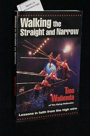 Seller image for Walking the Straight and Narrow: Lessons in Faith from the High Wire for sale by Books by White/Walnut Valley Books