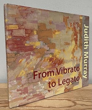 Seller image for From Vibrato to Legato: Judith Murray for sale by Chaparral Books