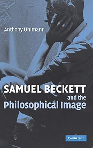 Bild des Verkufers fr Samuel Beckett and the Philosophical Image zum Verkauf von WeBuyBooks