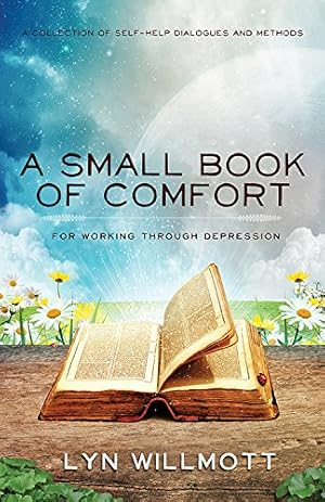 Seller image for A Small Book of Comfort: A Collection of Self-Help Dialogues and Methods for Working Through Depression by Willmott, Lyn [Paperback ] for sale by booksXpress