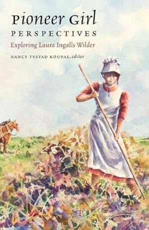 Immagine del venditore per Pioneer Girl Perspectives: Exploring Laura Ingalls Wilder [Hardcover ] venduto da booksXpress