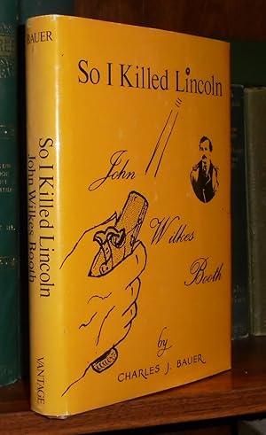 Seller image for So I Killed Lincoln: John Wilkes Booth for sale by Pensees Bookshop