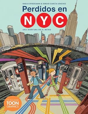 Seller image for Perdidos en NYC: una aventura en el metro: A TOON Graphic (Spanish Edition) by Spiegelman [Paperback ] for sale by booksXpress