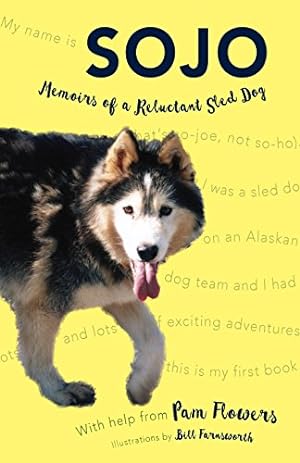 Imagen del vendedor de Sojo: Memoirs of a Reluctant Sled Dog by Flowers, Pam [Paperback ] a la venta por booksXpress