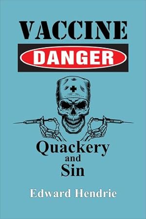 Imagen del vendedor de Vaccine Danger: Quackery and Sin by Hendrie, Edward [Paperback ] a la venta por booksXpress