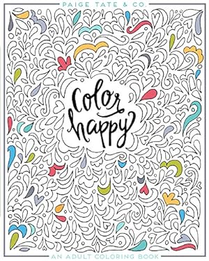 Seller image for Color Happy: An Adult Coloring Book of Removable Wall Art Prints (Inspirational Coloring, Journaling and Creative Lettering) by Select, Paige Tate [Paperback ] for sale by booksXpress