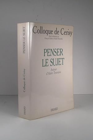 Colloque de Cerisy. Penser le sujet. Autour d'Alain Touraine