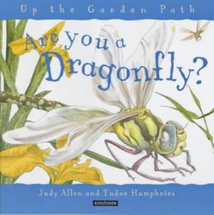 Bild des Verkufers fr Are You a Dragonfly? (Up the Garden Path S.) zum Verkauf von WeBuyBooks