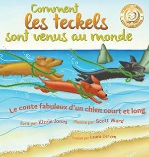 Seller image for Comment les teckels sont venus au monde: Le conte fabuleux d'un chien court et long (French Edition) [Hardcover ] for sale by booksXpress