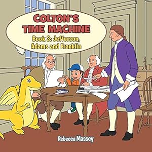 Seller image for COLTON'S TIME MACHINE Book 3: Jefferson, Adams and Franklin [Soft Cover ] for sale by booksXpress