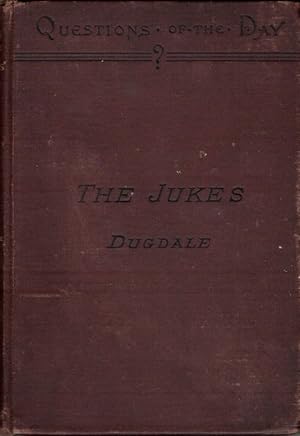 The Jukes: A Study in Crime, Pauperism, Disease and Heredity
