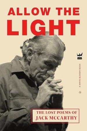 Seller image for Allow The Light: The Lost Poems of Jack McCarthy by McCarthy, Jack [Paperback ] for sale by booksXpress