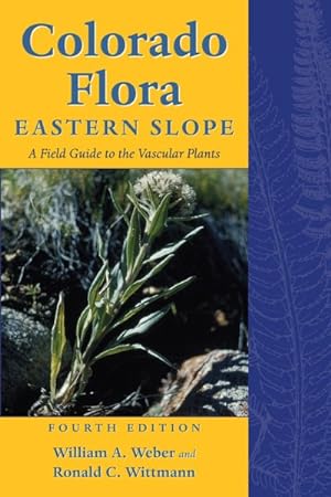 Immagine del venditore per Colorado Flora : Eastern Slope: A Field Guide to the Vascular Plants venduto da GreatBookPrices