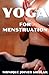 Immagine del venditore per Yoga for Menstruation (Mojo's Yoga) (Volume 12) [Soft Cover ] venduto da booksXpress