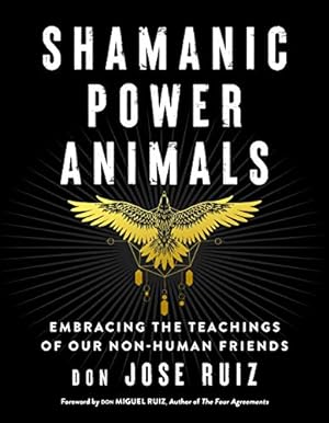 Seller image for Shamanic Power Animals: Embracing the Teachings of Our Non-Human Friends by Ruiz, don Jos© [Paperback ] for sale by booksXpress
