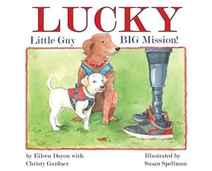 Seller image for Lucky: Little Guy, BIG Mission by Doyon, Eileen, Gardner, Christy [Hardcover ] for sale by booksXpress