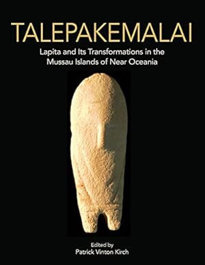 Imagen del vendedor de Talepakemalai: Lapita and Its Transformations in the Mussau Islands of Near Oceania (Monumenta Archaeologica, 47) [Hardcover ] a la venta por booksXpress