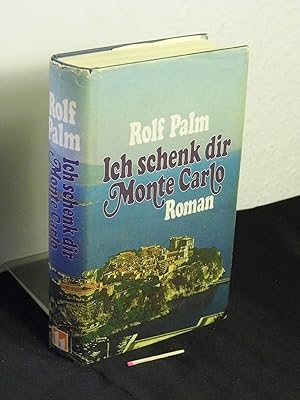 Image du vendeur pour Ich schenk' dir Monte Carlo : Roman nach Tatsachen - mis en vente par Erlbachbuch Antiquariat