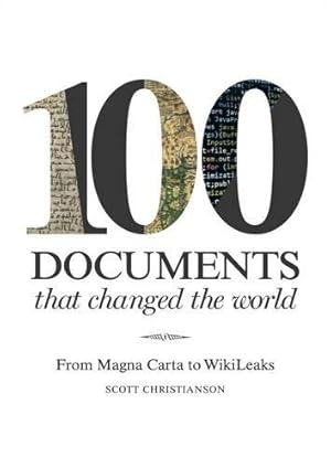 Seller image for 100 Documents That Changed the World: From Magna Carta to WikiLeaks for sale by WeBuyBooks