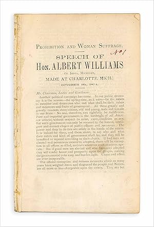 Prohibition and Woman Suffrage. Speech of Albert Williams of Ionia, Michigan, Made at Charlotte, ...