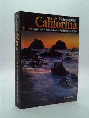 Bild des Verkufers fr Photographing California Vol. 1 - North: A Guide to the Natural Landmarks of the Golden State zum Verkauf von ThriftBooksVintage