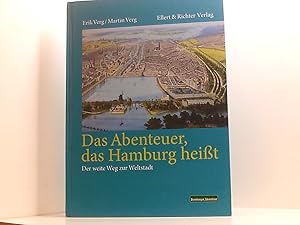 Imagen del vendedor de Das Abenteuer das Hamburg heit: Der weite Weg zur Weltstadt der weite Weg zur Weltstadt a la venta por Book Broker