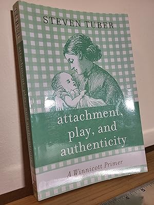 Seller image for Attachment, Play, and Authenticity: A Winnicott Primer for sale by Losaw Service
