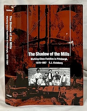 Shadow of the Mills: Working-Class Families in Pittsburgh, 1870-1907 (Pittsburgh Series in Social...