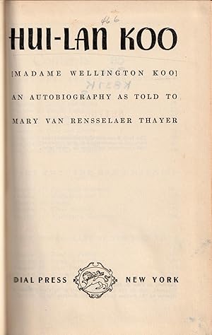 Seller image for Hui-lan Koo [Madame Wellington Koo]: An Autobiography as told to Mary Van Rensselaer Thayer for sale by Orchid Press