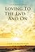 Seller image for Loving to the End and On: A Guide to the Impossibly Possible [Soft Cover ] for sale by booksXpress