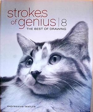 Strokes Of Genius 8: Expressive Texture (Strokes of Genius: The Best of Drawing, Band 8)