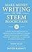 Imagen del vendedor de Make Money Writing on the STEEM Blockchain: A Short Beginner's Guide to Earning Cryptocurrency Online, Through Blogging on Steemit (Convert to Bitcoin, U.S. Dollars, and Other Currencies) [Soft Cover ] a la venta por booksXpress