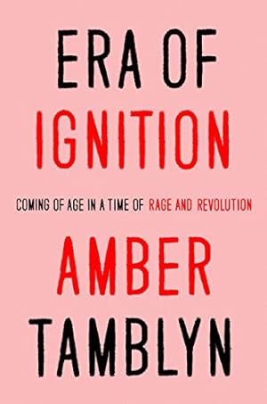 Seller image for Era of Ignition: Coming of Age in a Time of Rage and Revolution [Hardcover ] for sale by booksXpress