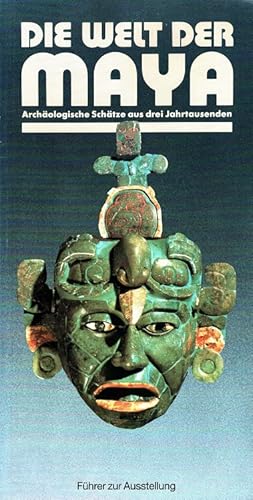 Die Welt der Maya - Archäologische Schätze aus drei Jahrtausenden. Führer zur Ausstellung des Rau...