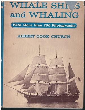 Bild des Verkufers fr WHALE SHIPS & WHALING WITH MORE THAN 200 PHOTOGRAPHS zum Verkauf von Books on the Boulevard