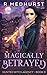 Seller image for Magically Betrayed (Hunted Witch Agency) (Volume 3) [Soft Cover ] for sale by booksXpress
